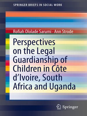 cover image of Perspectives on the Legal Guardianship of Children in Côte d'Ivoire, South Africa, and Uganda